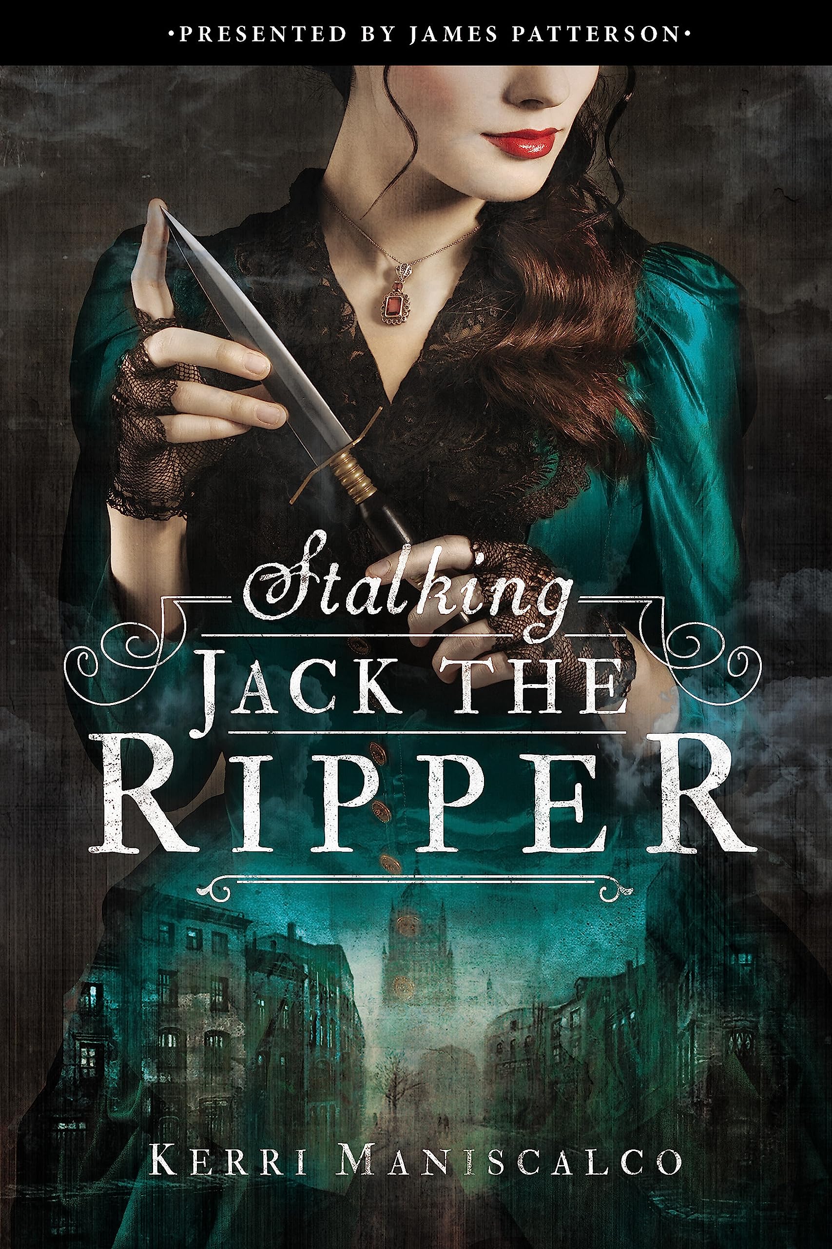 Stalking Jack the Ripper by Kerri Maniscalco.