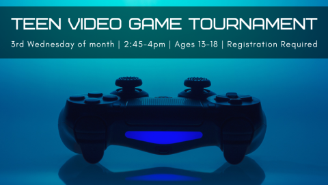 Teen Video Game Tournament. Third Wednesday of the month. 2:45-4 pm. Ages 13-18. Registration required.