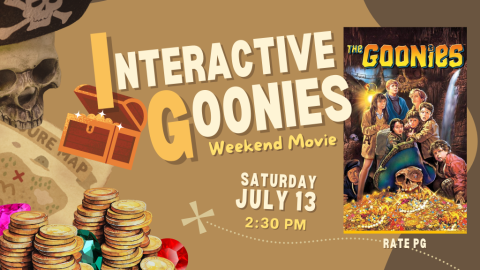 Interactive Goonies Weekend Movie, Saturday, July 13, 2:30 PM, Rated PG