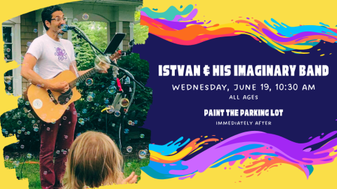 Istvan & His Imaginary Band, Wednesday, June 19, 10:30 AM, Paint the Parking Lot Immediately After