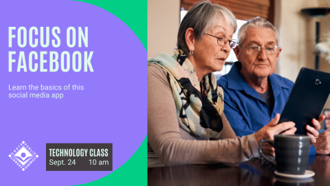 An older woman holds a mobile phone while an older man looks on. Focus on Facebook. Learn the basics of this social media app. Technology class. September 24th at 10:00 a.m.