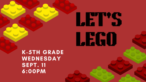 Let's LEGO K-5th Grade, Wednesday Sept. 11, 6:00 PM