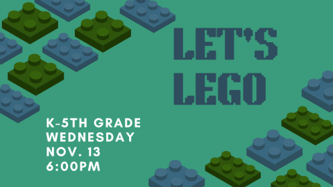 Let's LEGO K-5th Grade, Wednesday Nov. 13, 6:00 PM