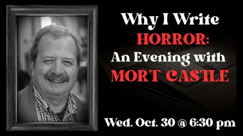 Why I Write Horror: An Evening with Mort Castle