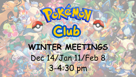 Pokemon Club Winter Meetings-Bring your Pokemon cards to trade and battle or just hang out and have some Pokemon fun! (Try to defeat Gym Leader Dan for a prize!)