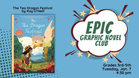 EPIC Graphic Novel Club. Grades 3rd-5th. January 7. 4:30 pm.