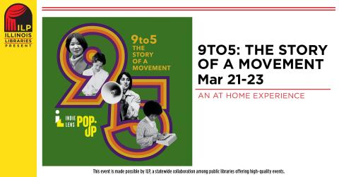 9 to 5: The Story of a Movement. March. 21-23. An at-home experience.