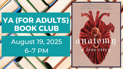 YA (for Adults) Book Club. August 19, 2025. 6-7pm. Anatomy by Dana Schwartz.