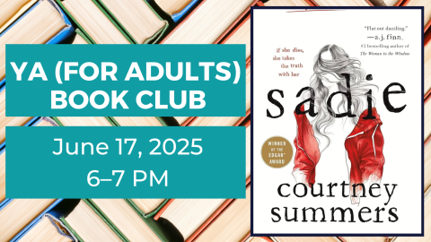 YA (for Adults) Book Club. June 17, 2025. 6-7pm. Sadie by Courtney Summers.