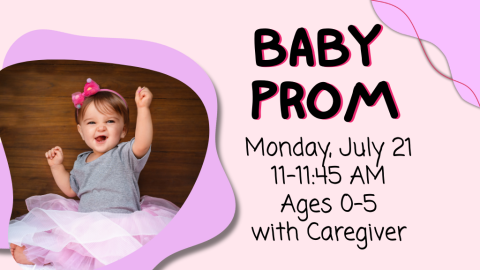 Baby Prom July 21 11 am