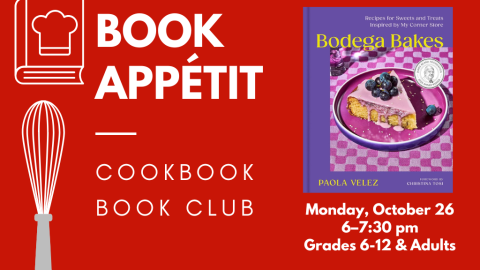 Book Appetit: Cookbook Book Club. Monday, October 26. 6-7:30 pm. Grades 6-12 and adults.