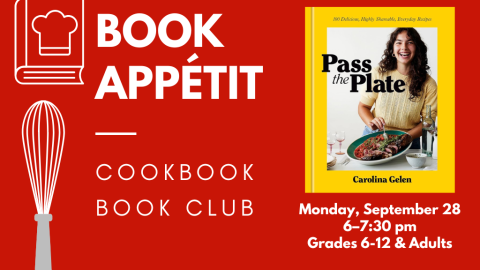 Book Appetit: Cookbook Book Club. Monday, September 28. 6-7:30 pm. Grades 6-12 and adults.