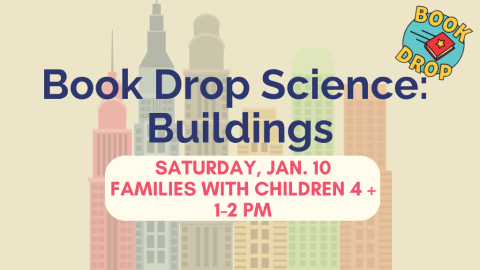 Book Drop Science: Buildings (Families, kids 4 years & up)