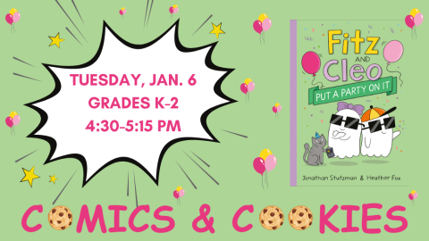 Comics & Cookies: Fitz & Cleo Put A Party On It (K-2nd Grade)