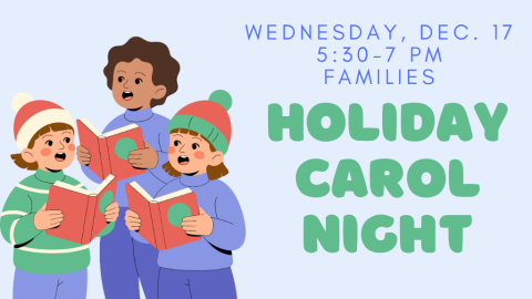Holiday Carol Night (Families)