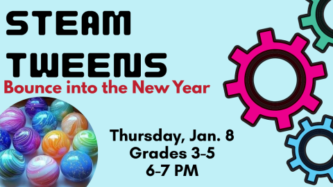 STEAM Tweens: Bounce into the New Year (3rd-5th Grade)