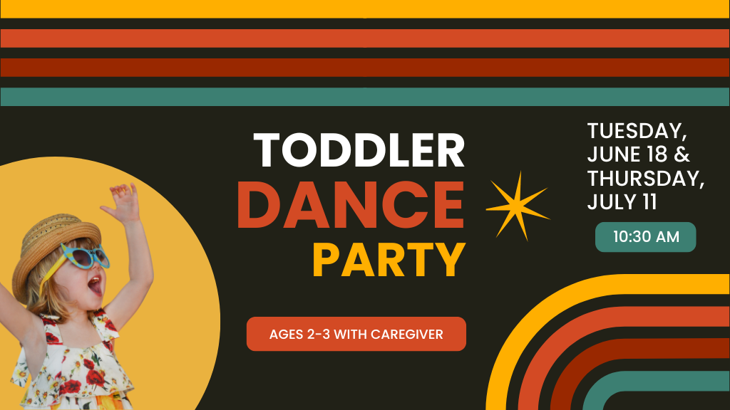 Toddler Dance Party, Tuesday, June 18 & Thursday, July 11, 10:30 AM, Ages 2-3