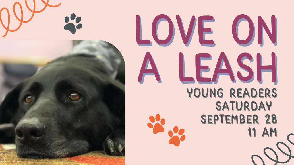 Love on a Leash Young Readers Saturday September 28, 11 AM