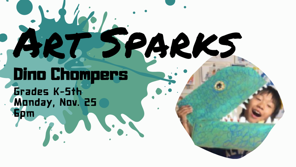 Art Sparks Dino Chompers, Grades K-5th, Monday, Nov. 25, 6 PM