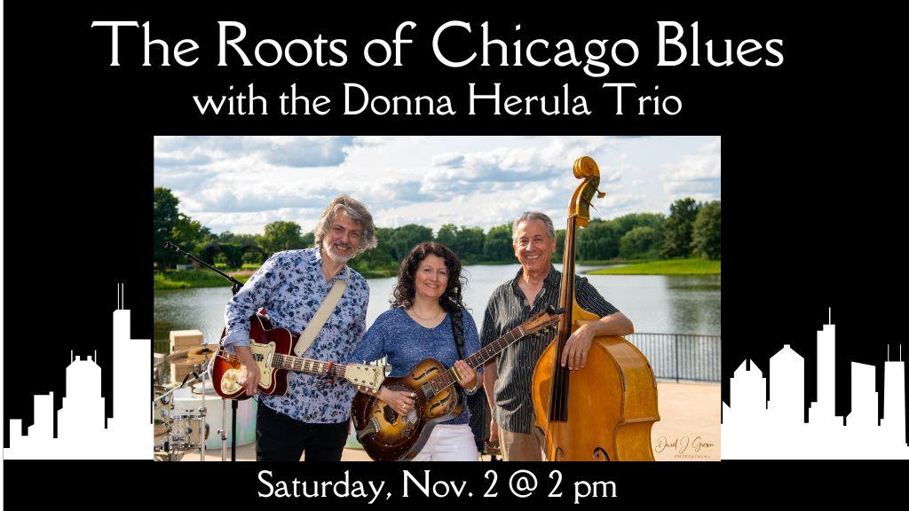 The Roots of Chicago Blues with the Donna Herula Trio