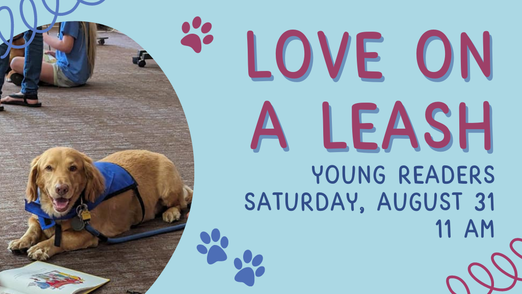 Love on a Leash Young Readers Saturday August 31 11 AM