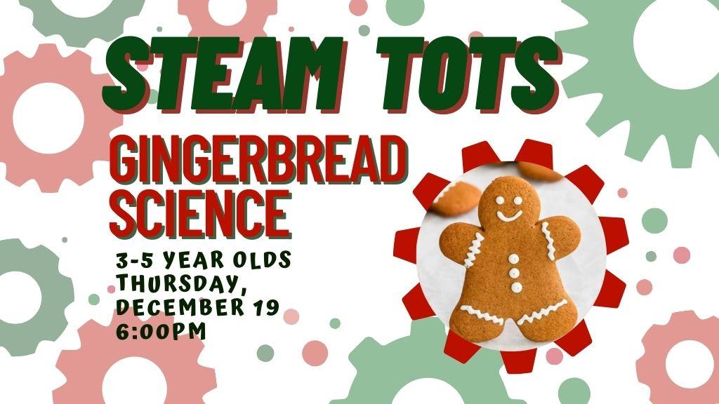 STEAM Tots. Ages 3-5. December 19 at 6 pm.