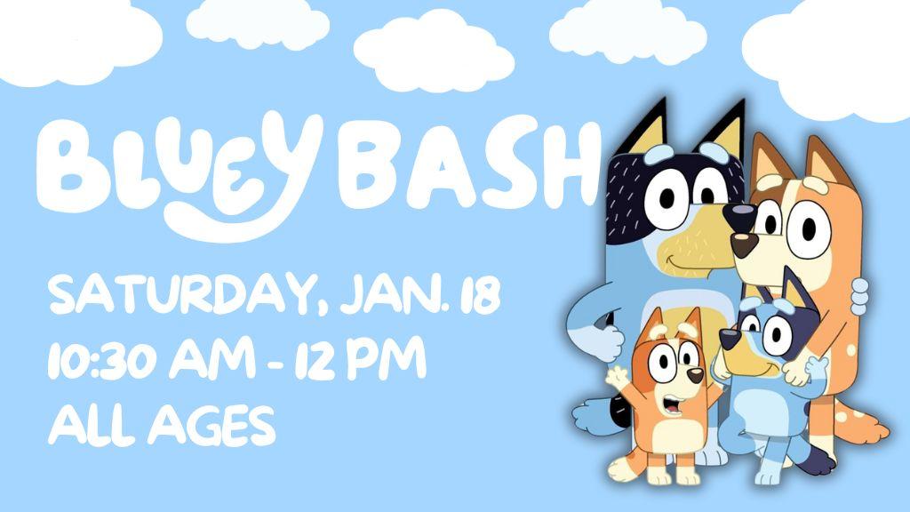 Bluey Bash. January 18. 11 am.