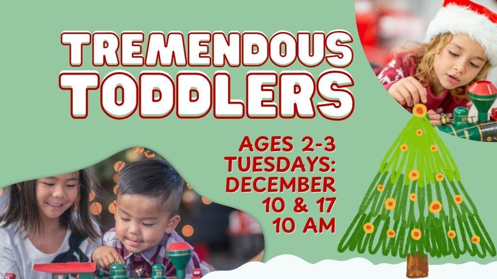 Tremendous Toddlers. Ages 2-3. December 10 & 17.