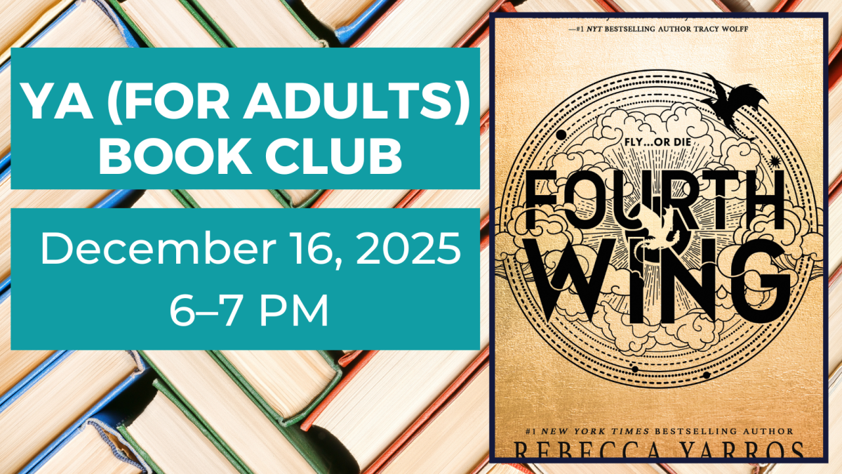 YA (for Adults) Book Club. December 16, 2025. 6-7pm. Fourth Wing by Rebecca Yarros.