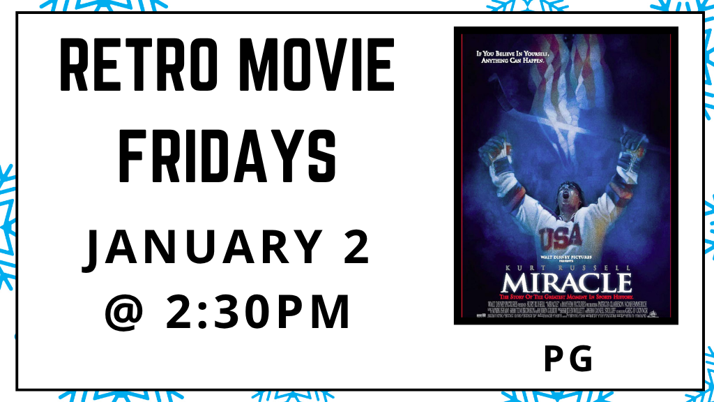 Retro Movie Fridays. January 2 at 2:30pm. Miracle. Rated PG.