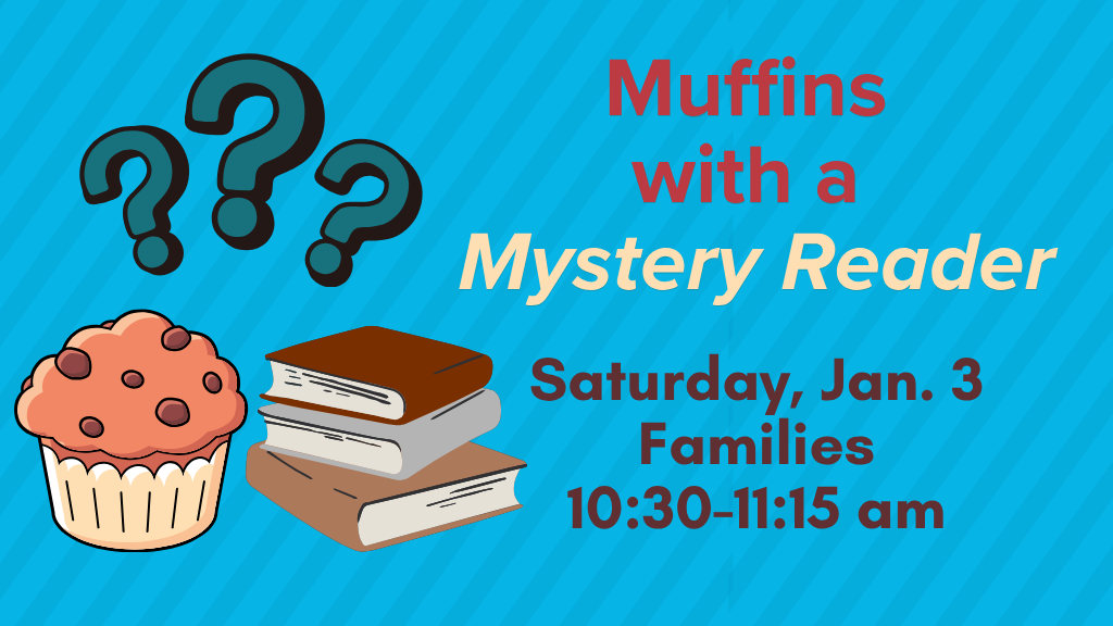 Muffins with a Mystery Reader (Families)