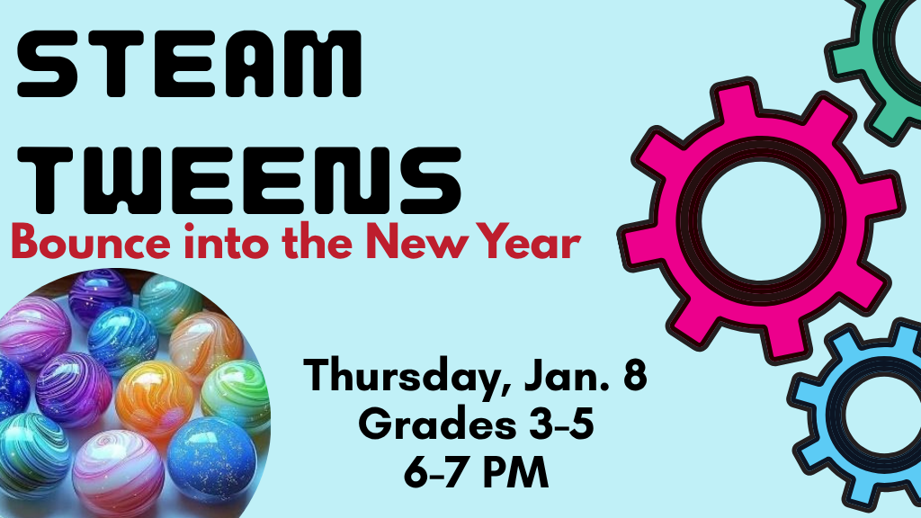 STEAM Tweens: Bounce into the New Year (3rd-5th Grade)